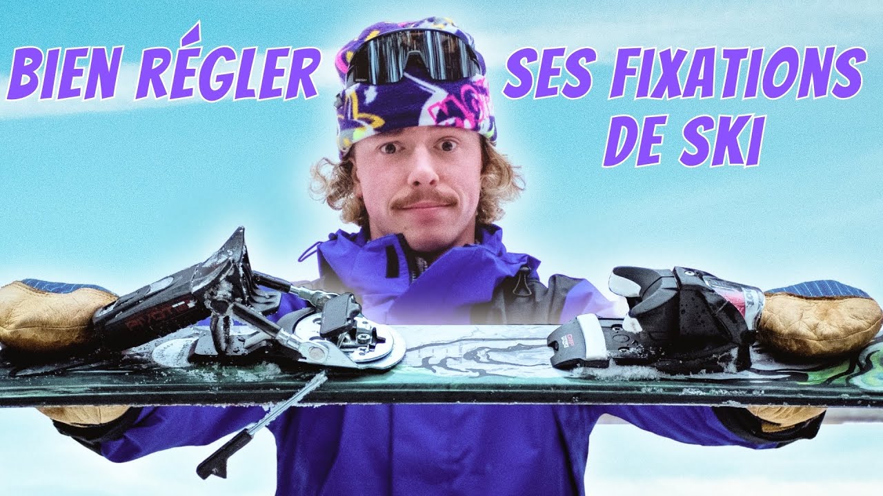 Comment bien régler ses fixations de ski !