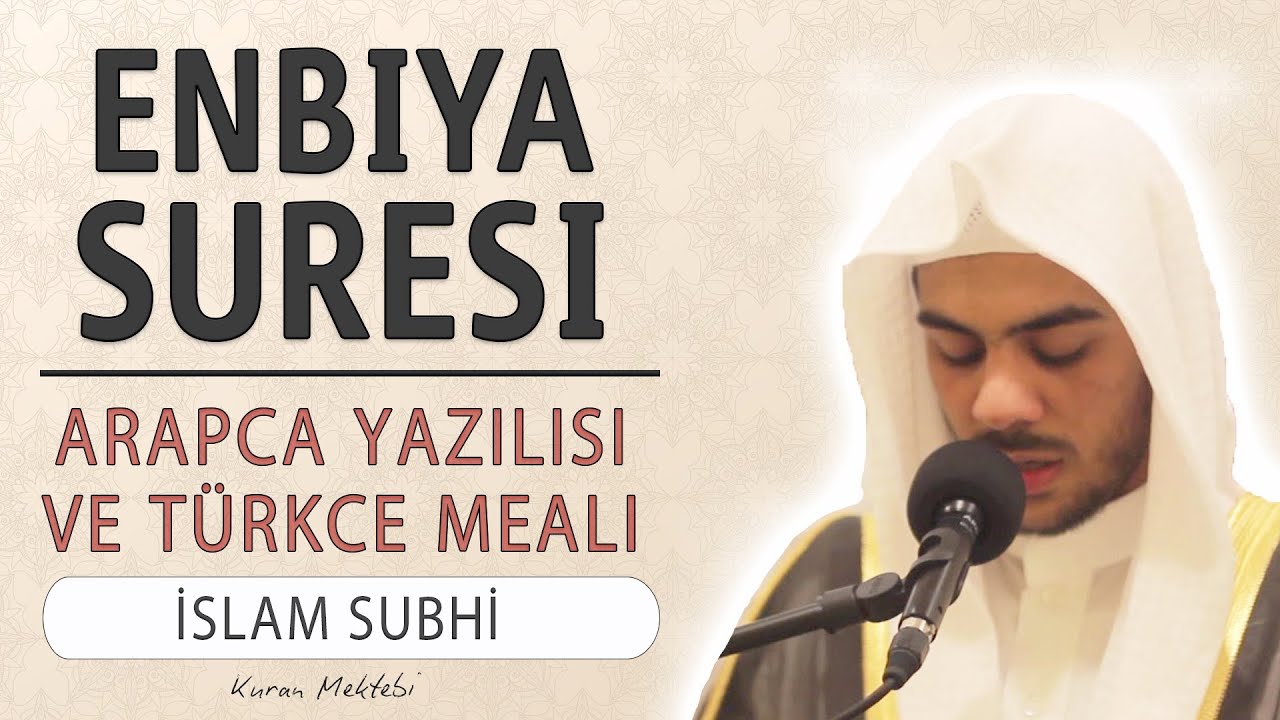 Enbiya suresi anlamı dinle İslam Subhi (Enbiya suresi arapça yazılışı okunuşu ve meali)