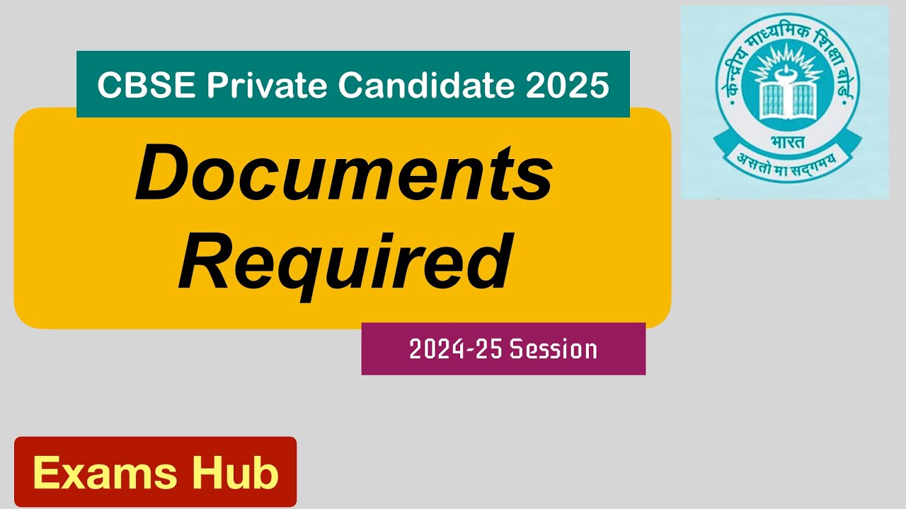 Documents required for CBSE Private Candidate 2025 Application Form | Improvement Exam 2025