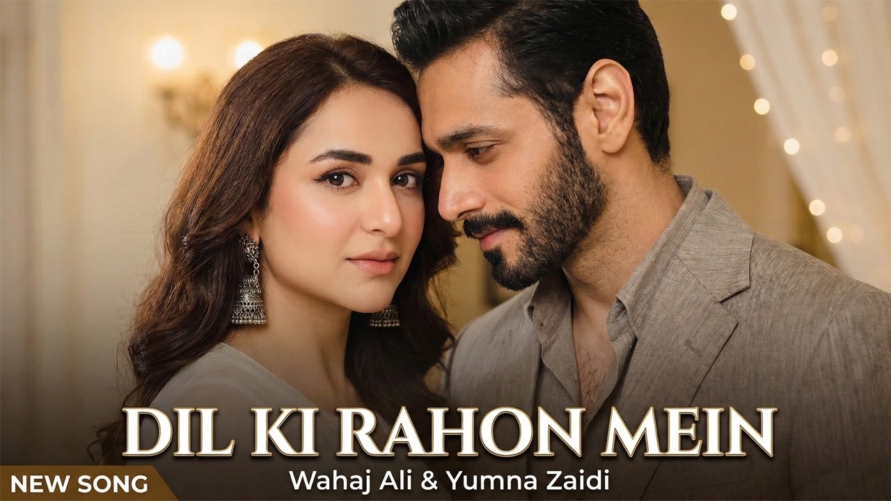 Yumna Zaidi x Wahaj Ali - Dil Ki Rahon Mein | Official Romantic Song 2026 | YumHaj Magic