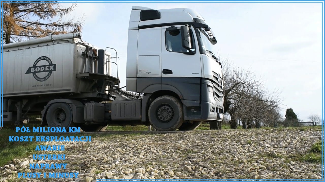 Pierwsze pół miliona Mercedes Actros MP4 Koszt Eksploatacji AwarieUsterki Podsumowanie GPi Transport