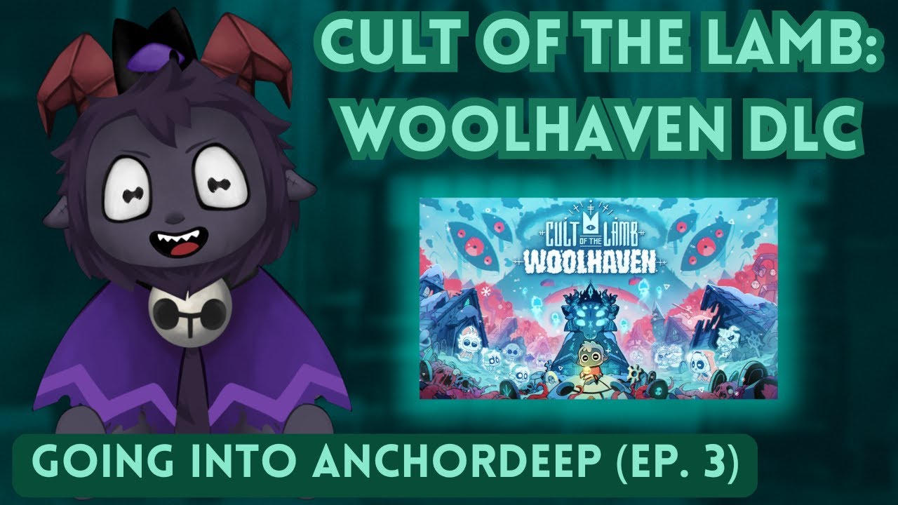 Cult of the Lamb: Woolhaven, Episode 3: Going Into Anchordeep (Writing Subscriber Names Live)