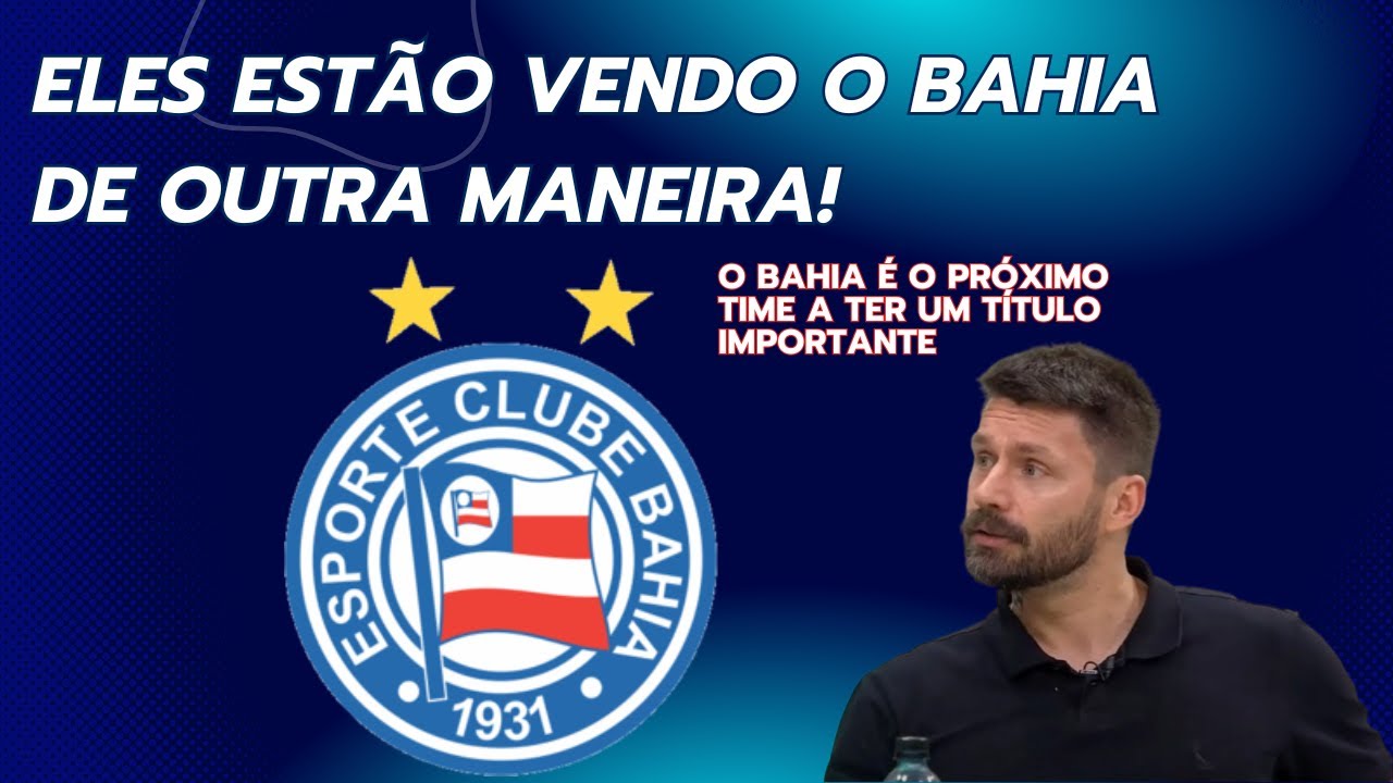 A visão do eixo está começando a mudar? Você torcedor o que Ver do BAHIA em 2025: