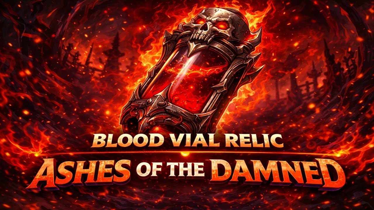 Blood Vials Relic Full Guide Ashes of The Damned