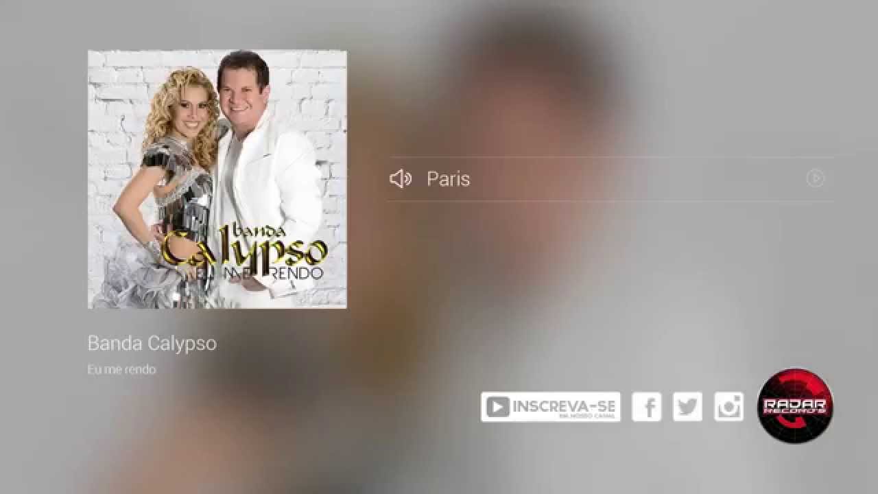 Banda Calypso - Paris (álbum Eu Me Rendo) Oficial