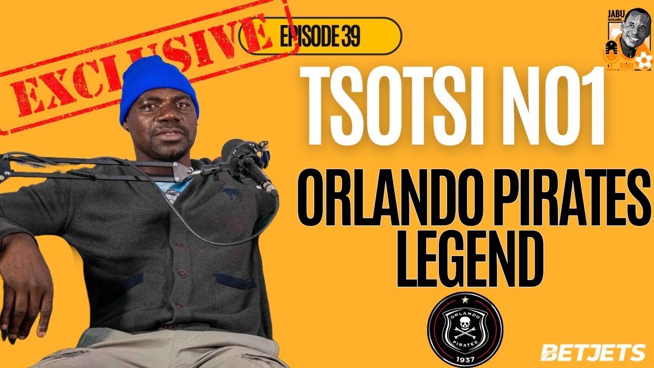 Tsotsi No1: From Orlando Pirates Legend to Locker Room Stories | Abednego Netshodwe