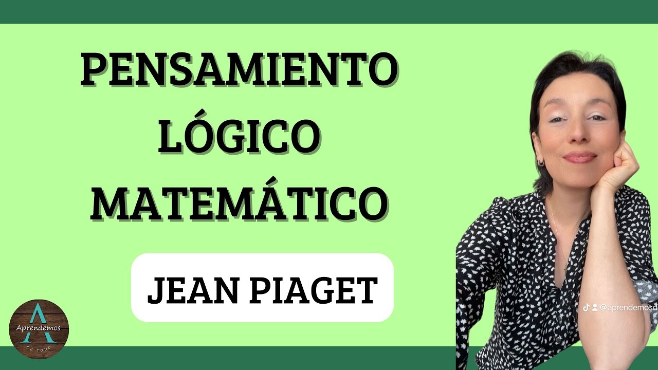 Pensamiento Lógico MATEMÁTICO según Jean Piaget
