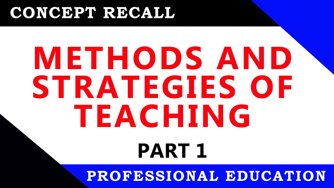 Methods and Strategies of Teaching | Part 1 |  Prof Ed #LEPT2024 | BLEPT Review