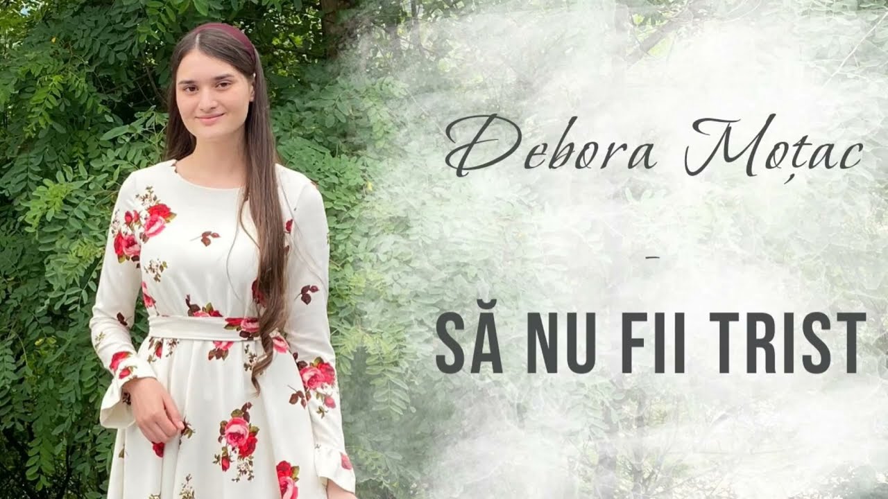 Debora Motac - Să nu fii trist | Official Lyric Video