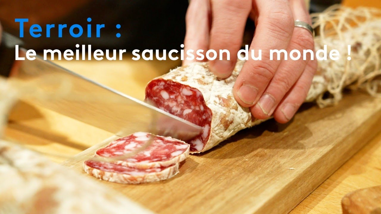 Terroir : le meilleur saucisson du monde !