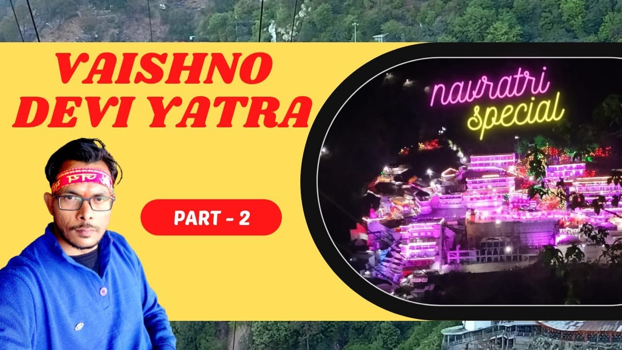 Vaishno Devi Yatra | How to reach Vaishno Devi | Vaishno Devi Yatra Guide | Vaishno Devi Tour Part 2