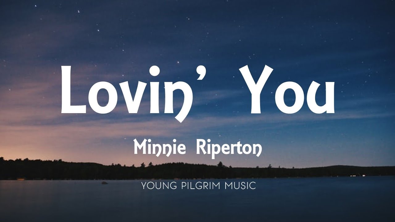 Minnie Riperton - Lovin' You (Lyrics)