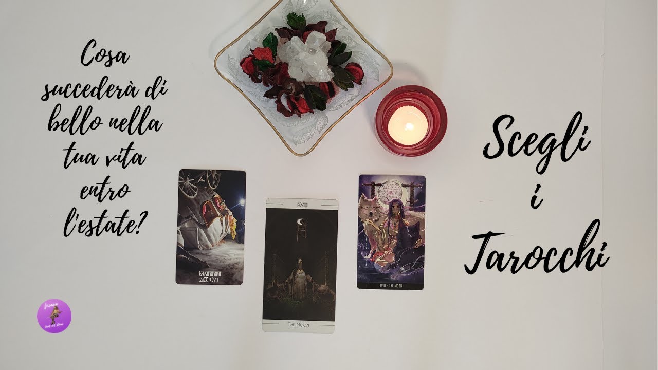 🌈☘💚 Cosa succederà di bello nella tua vita entro l'estate?💎👑🔮 Scegli i tarocchi