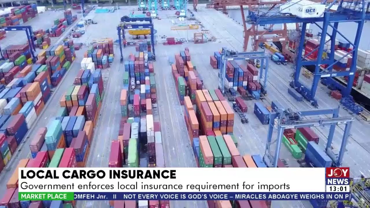Local Cargo Insurance: Government enforces local insurance requirement for imports | Market Place
