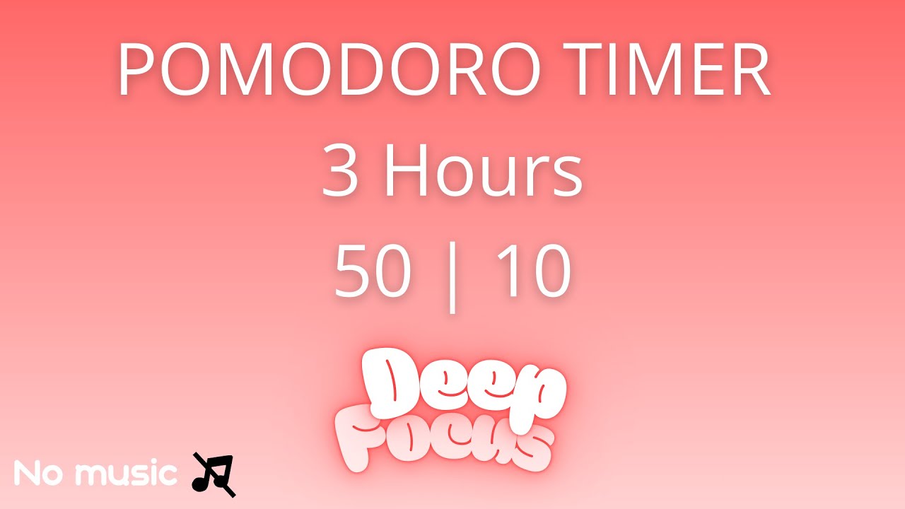 50 / 10 Pomodoro Timer - 3 hours | No music - Deep Focus | Study with me
