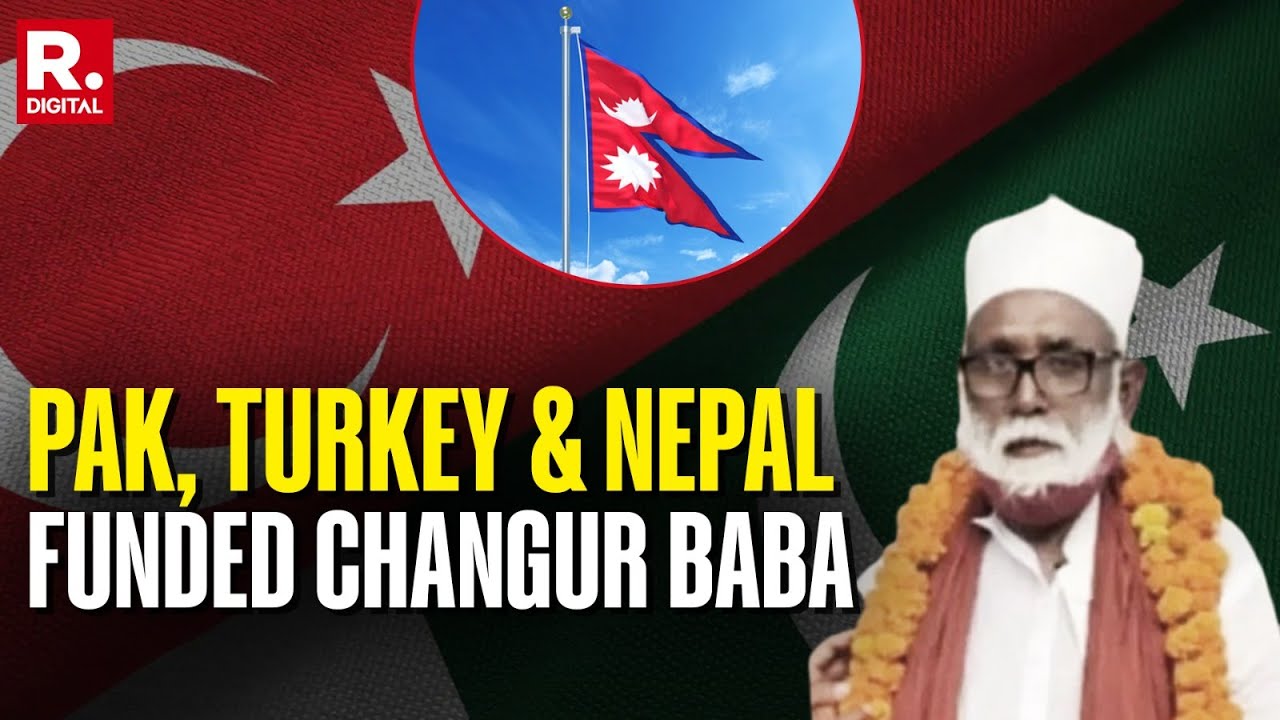 Changur Baba Case Big Revelation, Received 300 Cr From Nepal & Other Funds From Pakistan & Turkey