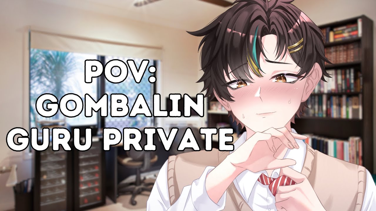 『ROLEPLAY』POV: GOMBALIN GURU PRIVATE