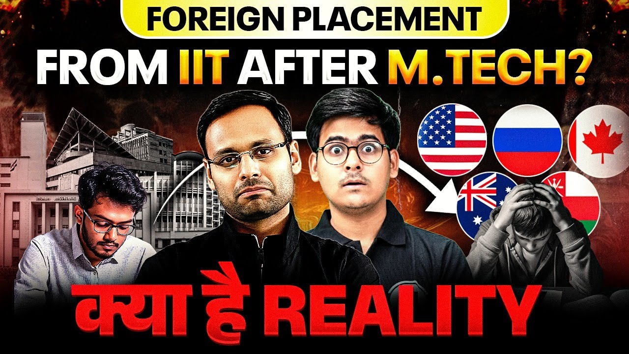 Foreign Placement From IIT After M.Tech : Salary, Visas & Chances | Complete Truth