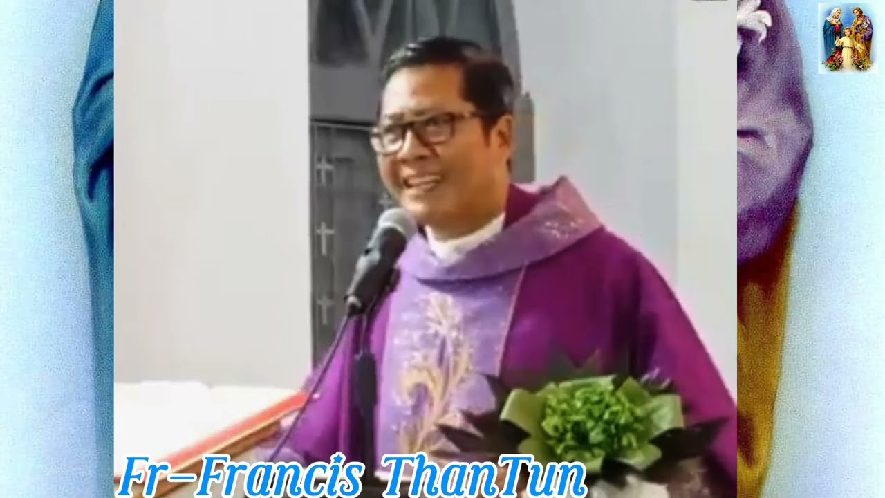 Fr-Francis Than Tun@မျှဝေသော တရားပေးအသက်တာကိုနာယူခွန်အား ယူကြပါစို့🙏🙏🙏
