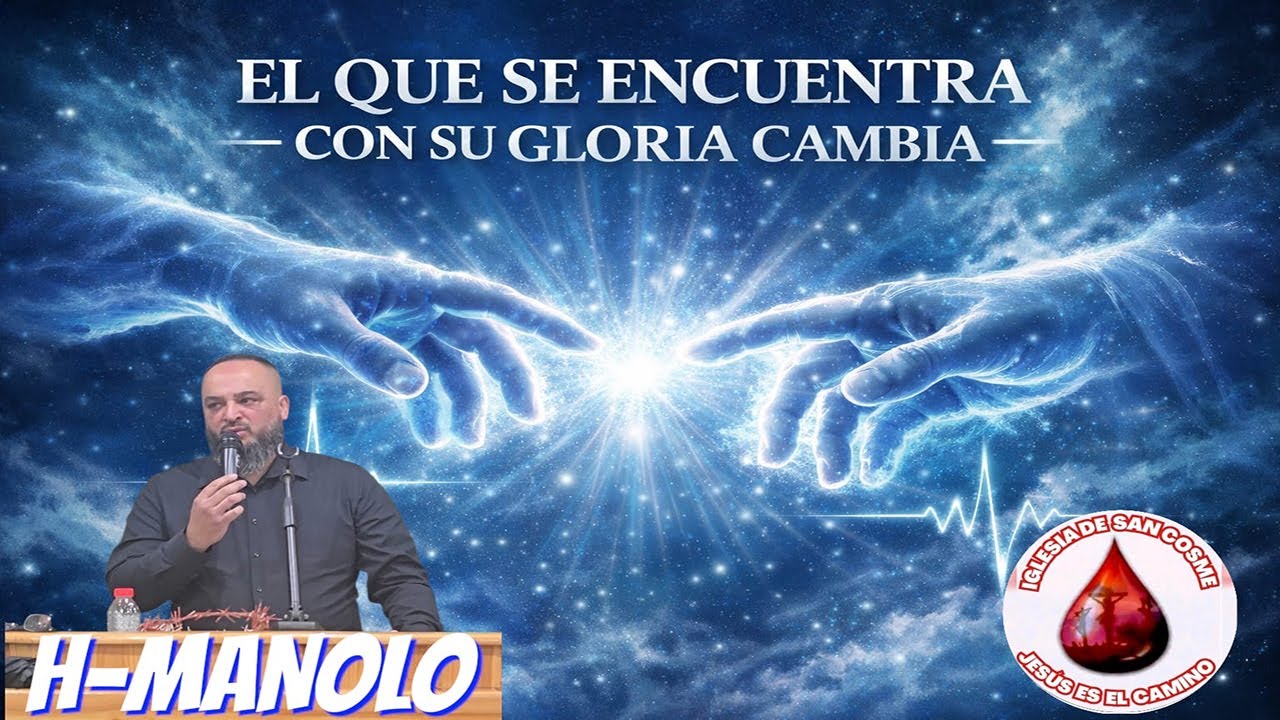 El que se encuentra con su gloria cambia, hermano manolo