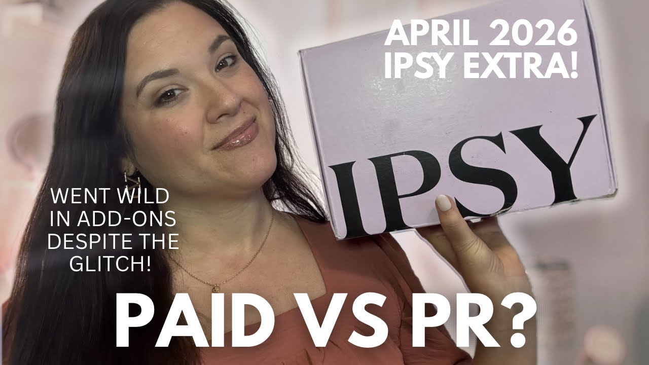 Ipsy Extra, апрель 2026: PR против платной рекламы? В чем разница? Дополнительные услуги, потряса...