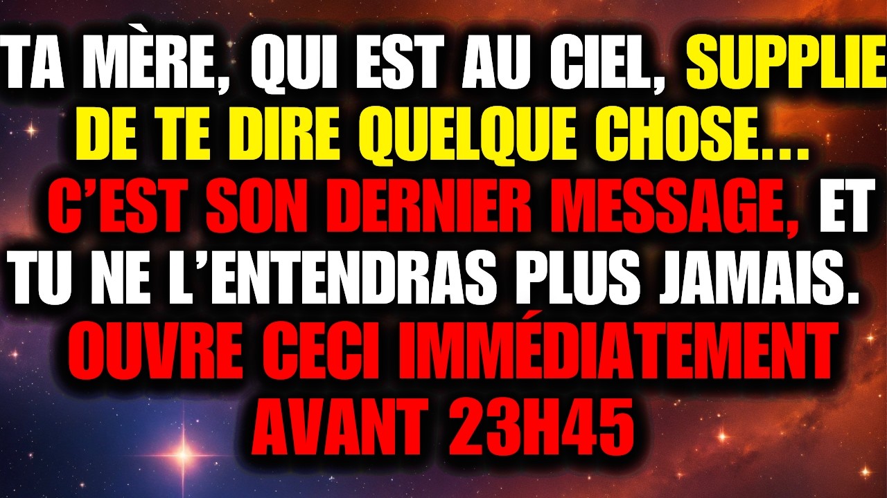 🧾 Ta mère au Ciel te supplie: elle a un message urgent… son dernier message