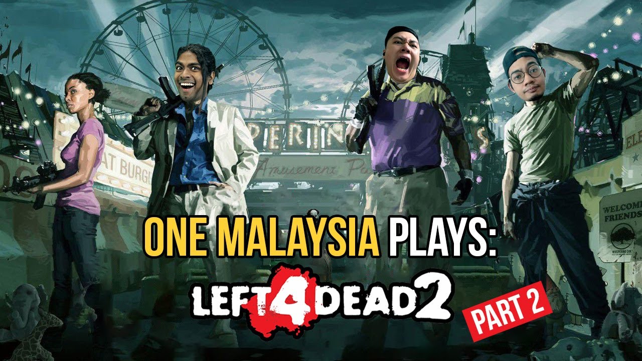 One Malaysia Plays: Left 4 Dead II (Part 2)