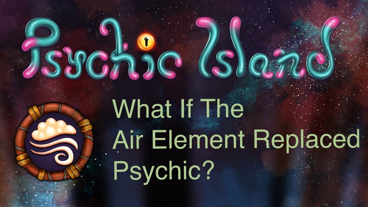 (MSM What If) What If Air Replaced Psychic on Psychic Island? #TeamAir