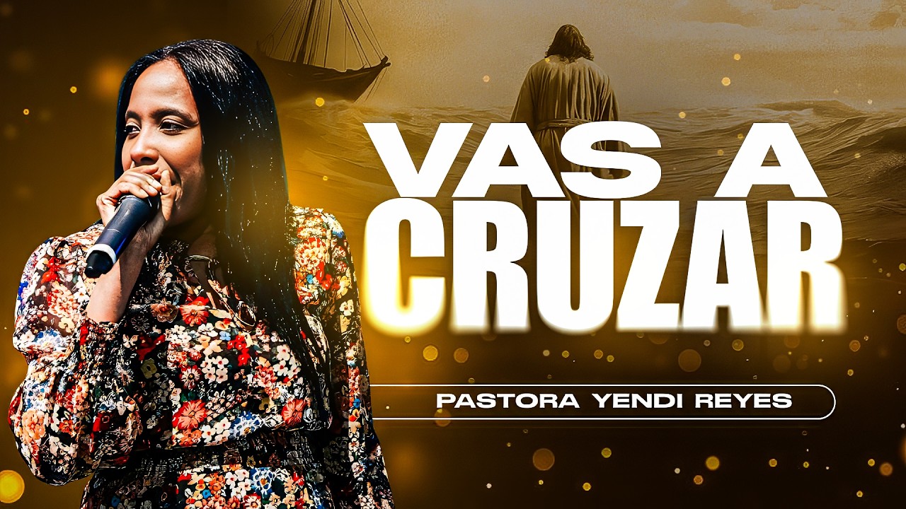 Pastora Yendi Reyes - VAS A CRUZAR