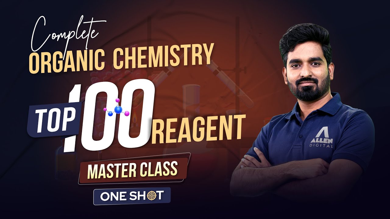 Master Class of Top 100 Reagent 🔥 Complete Organic Chemistry in 1 Shot - JEE Main 2024 | ALLEN JEE