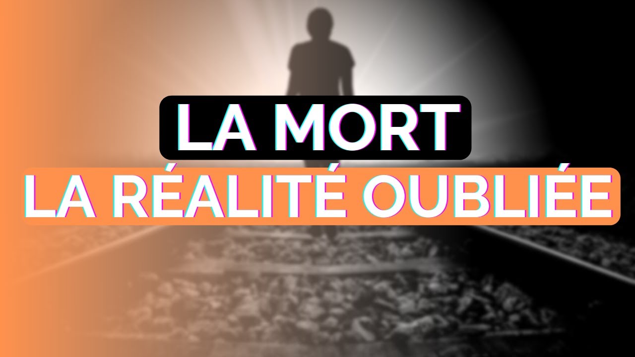 LA MORT, LA RÉALITÉ OUBLIÉE