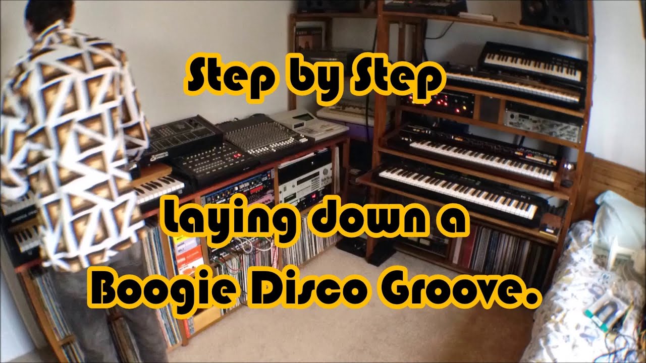 Step By Step  - Laying Down A Boogie Disco Groove.