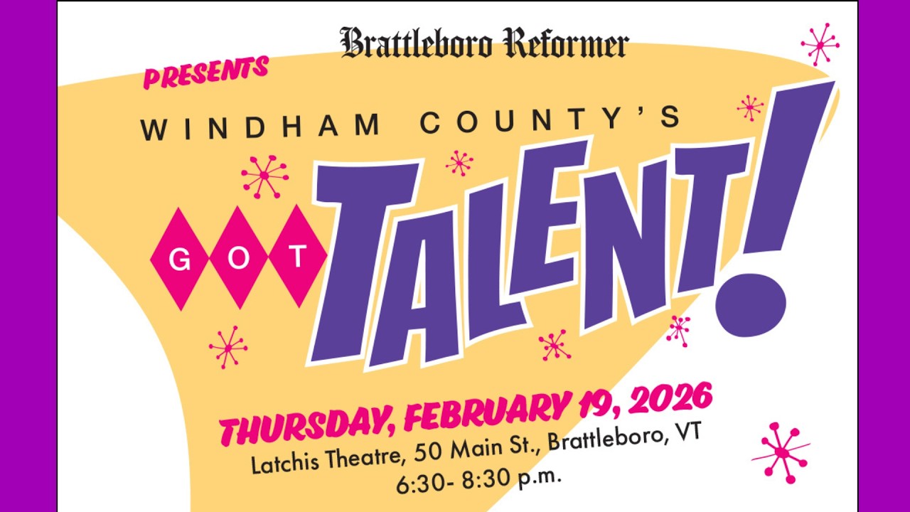 Brattleboro Reformer Presents: Windham County's Got Talent 2/19/26