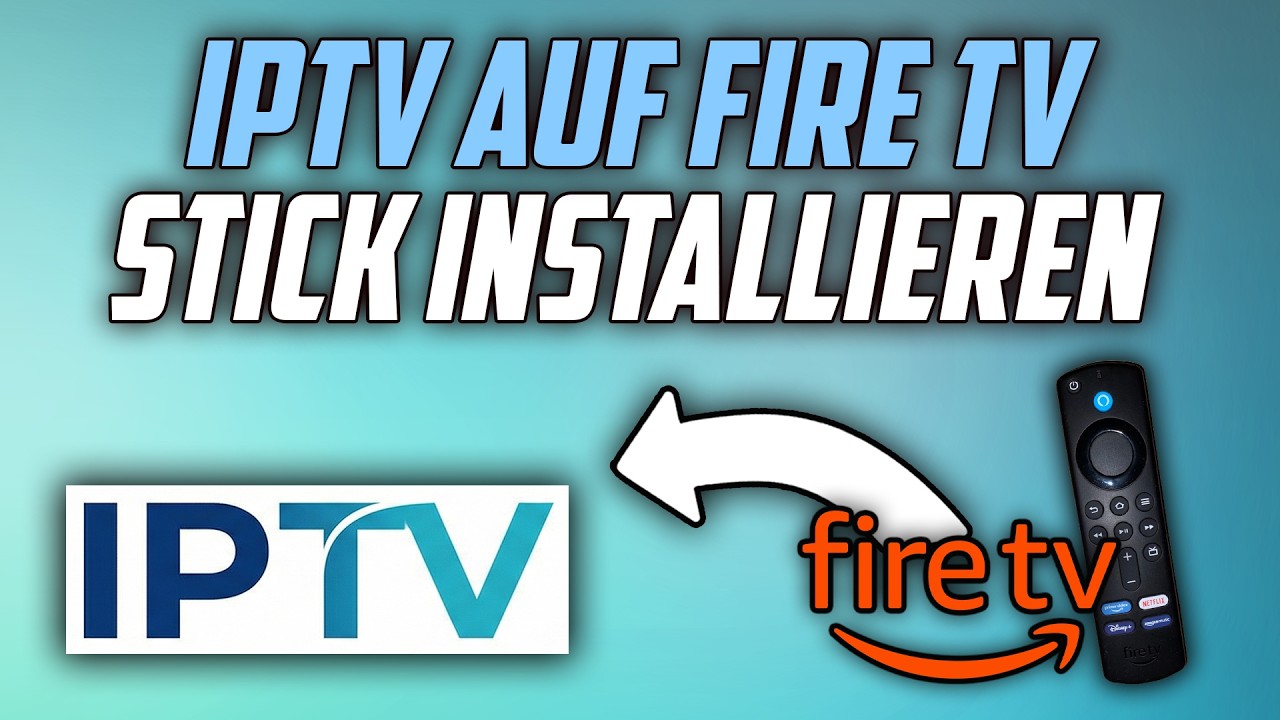 IPTV auf Amazon Fire TV Stick installieren - Anleitung