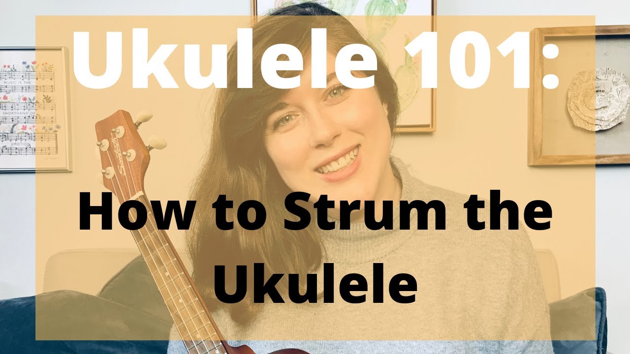 Ukulele 101 How to Strum the Ukulele | Cory Teaches Music