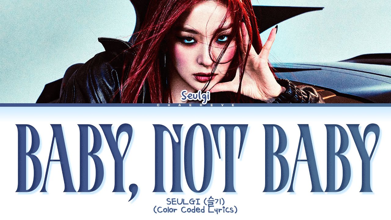 SEULGI Baby, Not Baby Lyrics (Color Coded Lyrics)