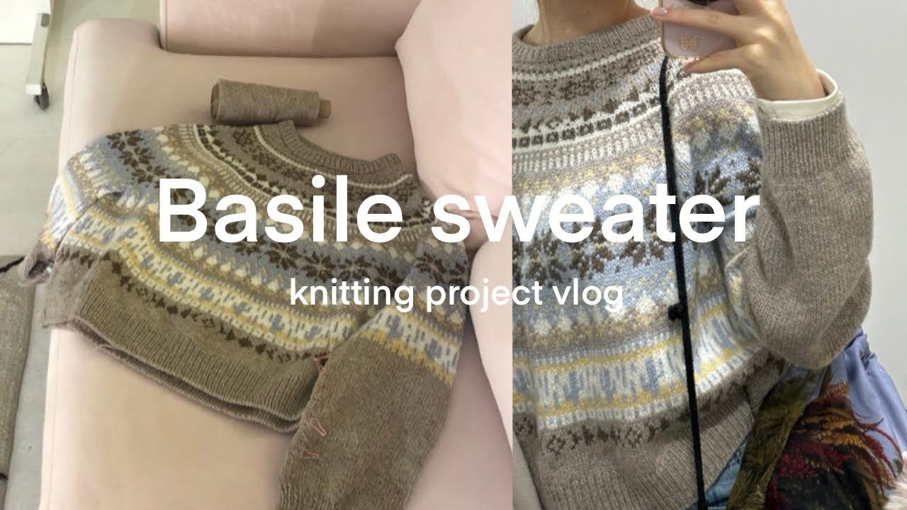 ep.05 바질스웨터 basile sweater🌱by knits pour moi l 첫 페어아일 배색 스웨터 도전기 l knitting vlog