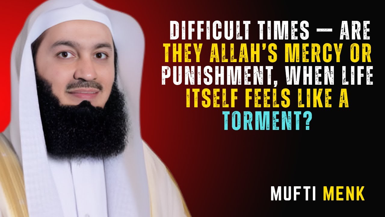 &ldquo;Difficult times &mdash; are they Allah&rsquo;s mercy or punishment, when life itself feels like a torment?&rdquo;