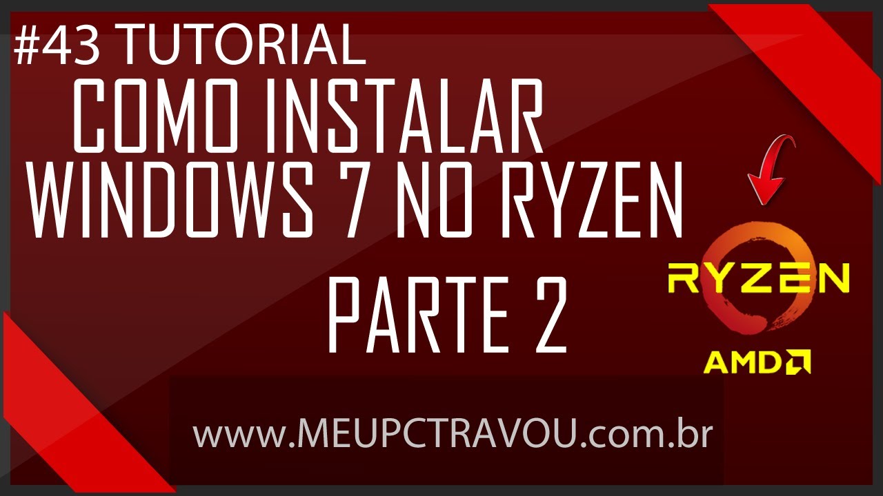 #43 Como instalar o Windows 7 no Ryzen completo parte 2