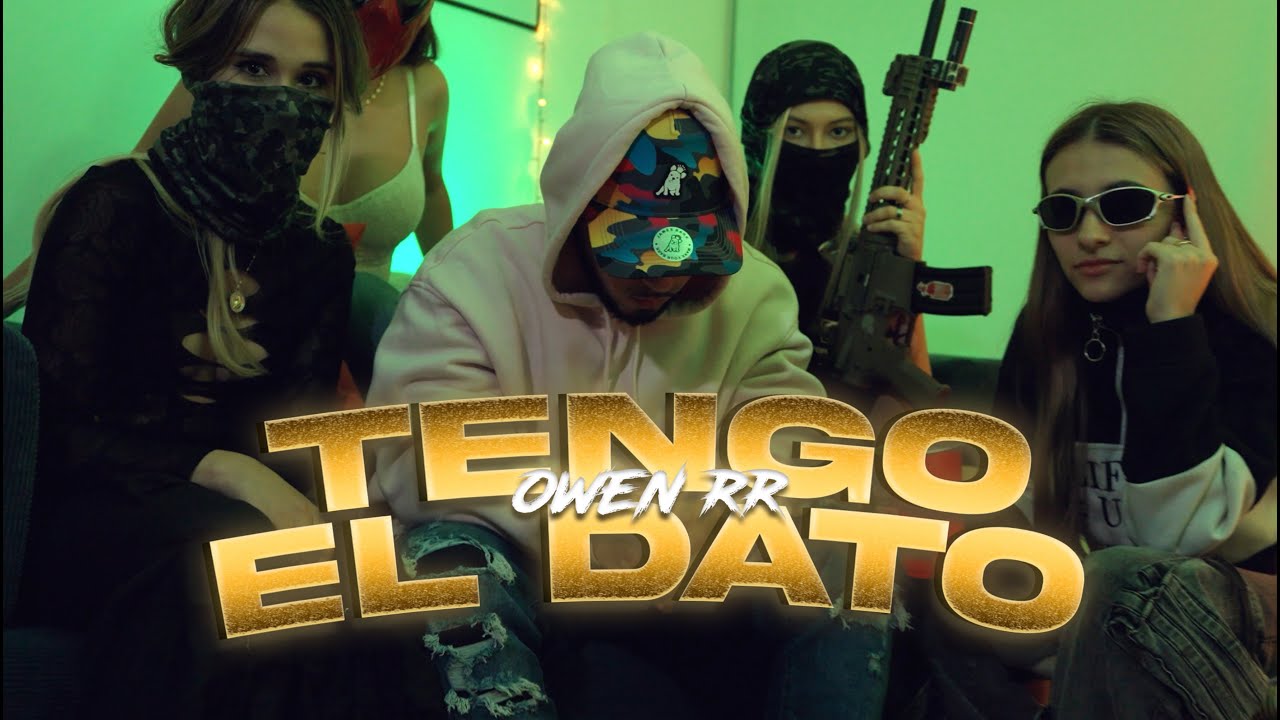 Owen RR-TENGO EL DATO (Video oficial)