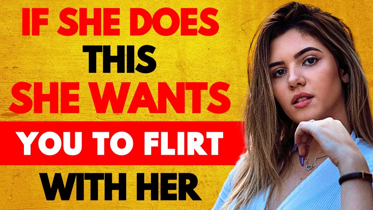 If She Does THIS, It Means She Wants You To Flirt With Her