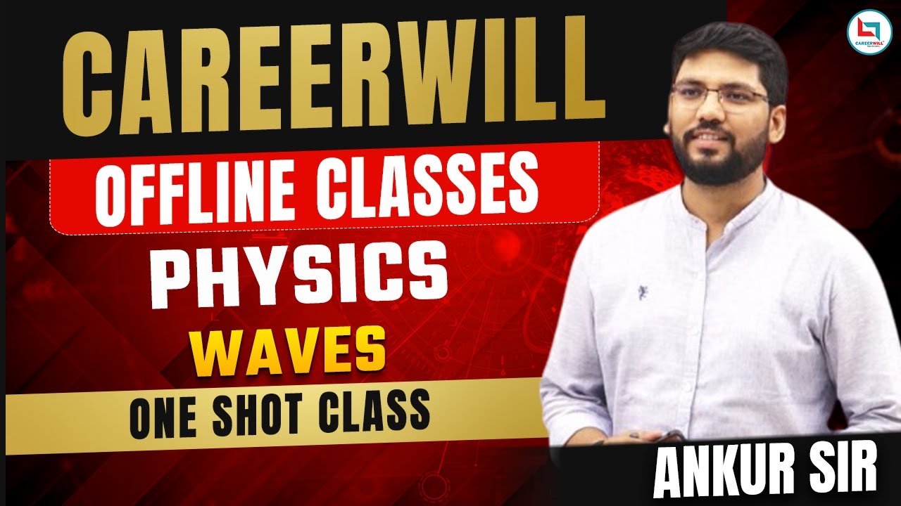 PHYSICS | WAVES | ONE SHOT CLASS || BY ANKUR SIR #careerwilloffline #physics #ankursir #waves