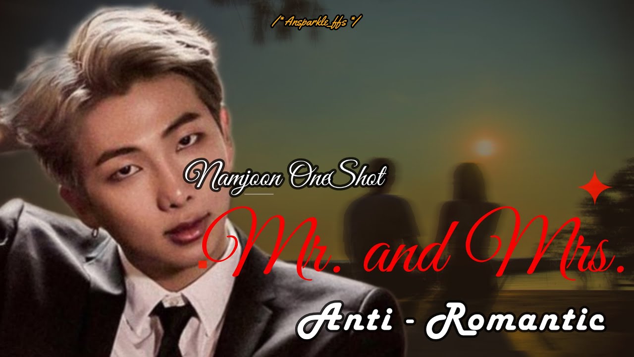 MR. & MRS. ANTI-ROMANTIC || Namjoon One-shot