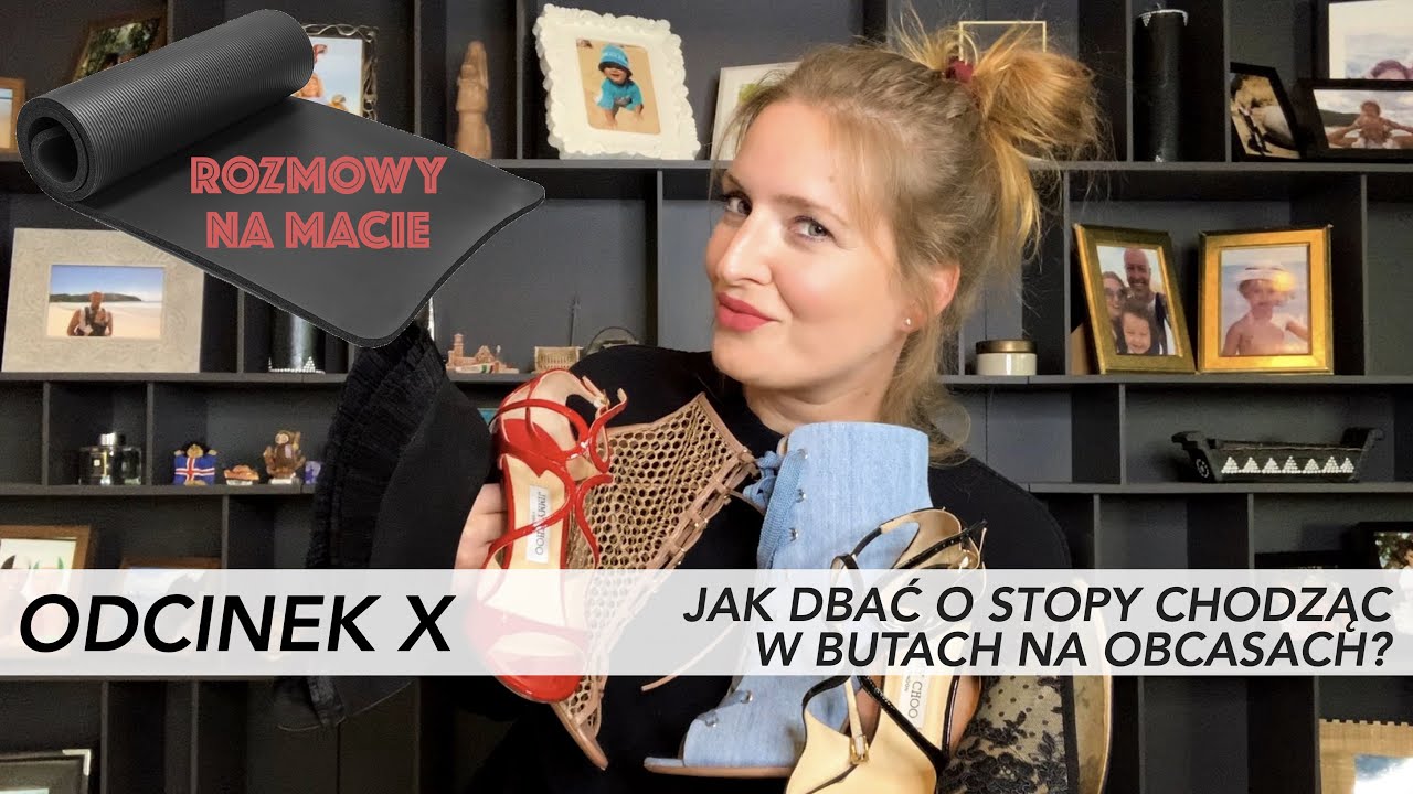 ROZMOWY NA MACIE - PODCAST - ODCINEK X - JAK DBAĆ O STOPY CHODZĄC W BUTACH NA OBCASACH?