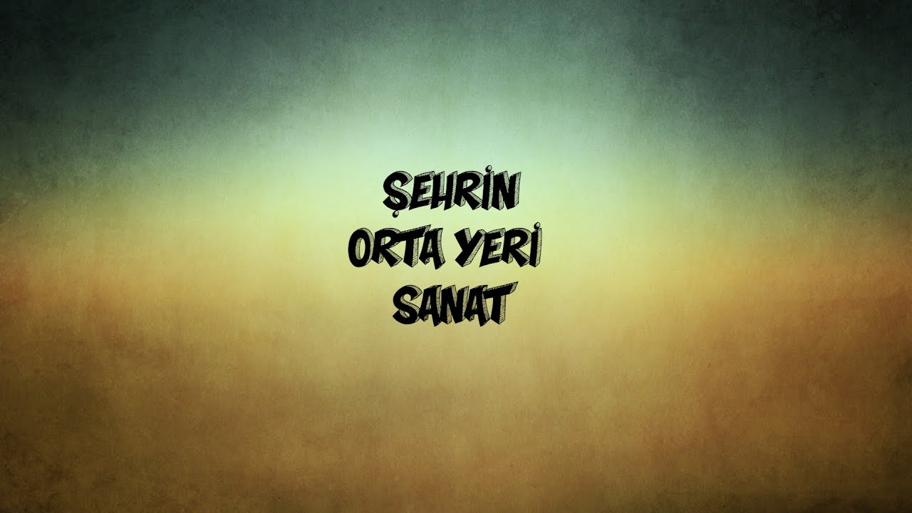 Şehrin Orta Yeri Sanat (9. Bölüm - Aysun Kara)