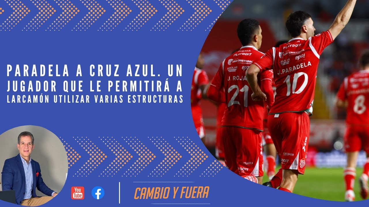 Paradela a Cruz Azul. Un jugador que le permitirá a Larcamón utilizar varias estructuras.