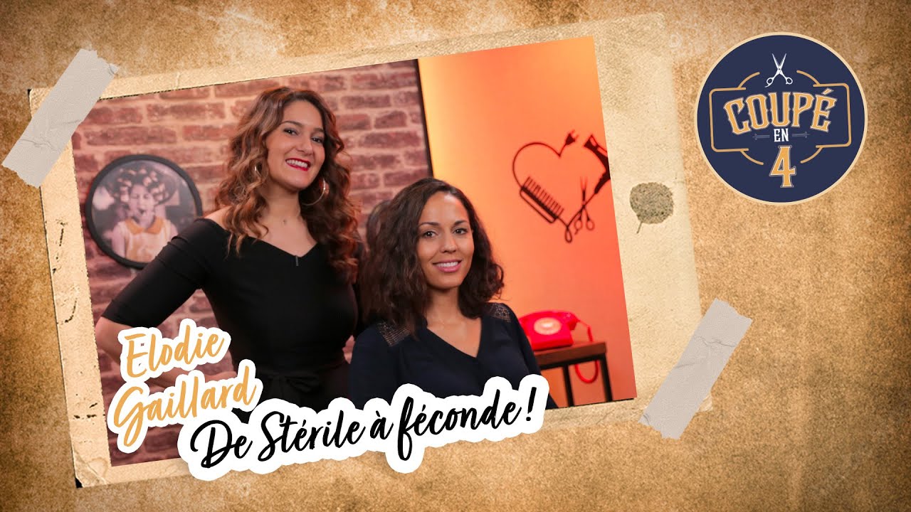 De stérile à féconde ! avec Elodie Gaillard dans Coupé en 4 !
