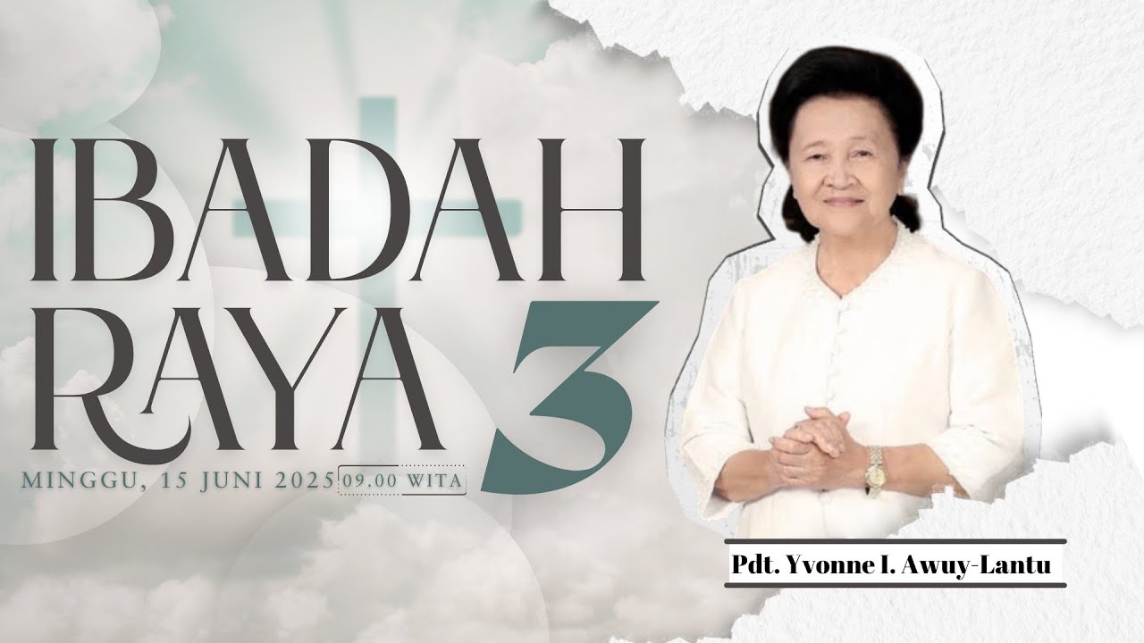 IBADAH RAYA KE - 3 GPdI SAM RATULANGI 38 MANADO - MINGGU, 15 JUNI 2025