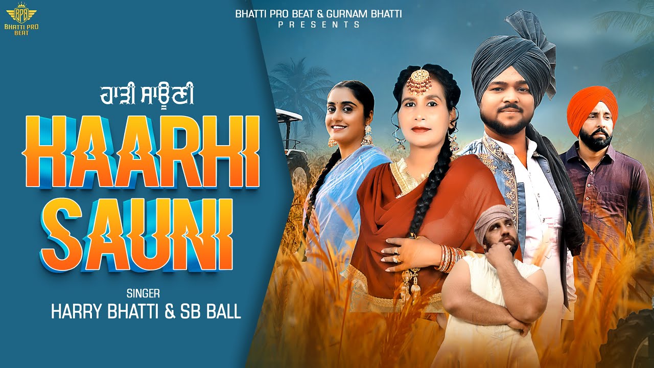 HAARHI SAUNI || HARRY BHATTI FT SB BALL | LATEST PUNJABI SONG 2026|(OFFICIAL  VIDEO)BHATTI PRO BEAT 