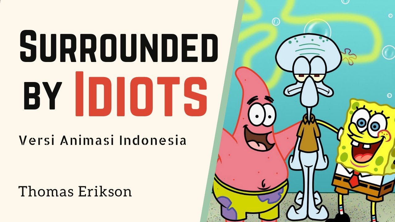 Cara Berkomunikasi dengan Tipe Orang Berbeda | Surrounded by Idiots
